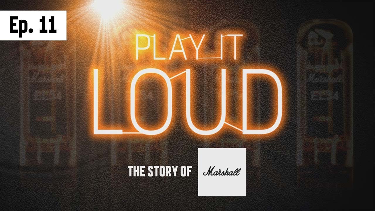 History of Marshall | Play It Loud Episode 11 | Transcended