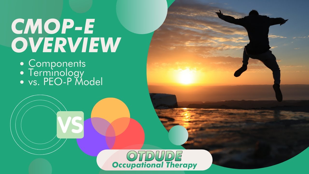 Обзор CMOP-E и модели PEO-P: сходства и различия – OT Dude Occupational Therapy