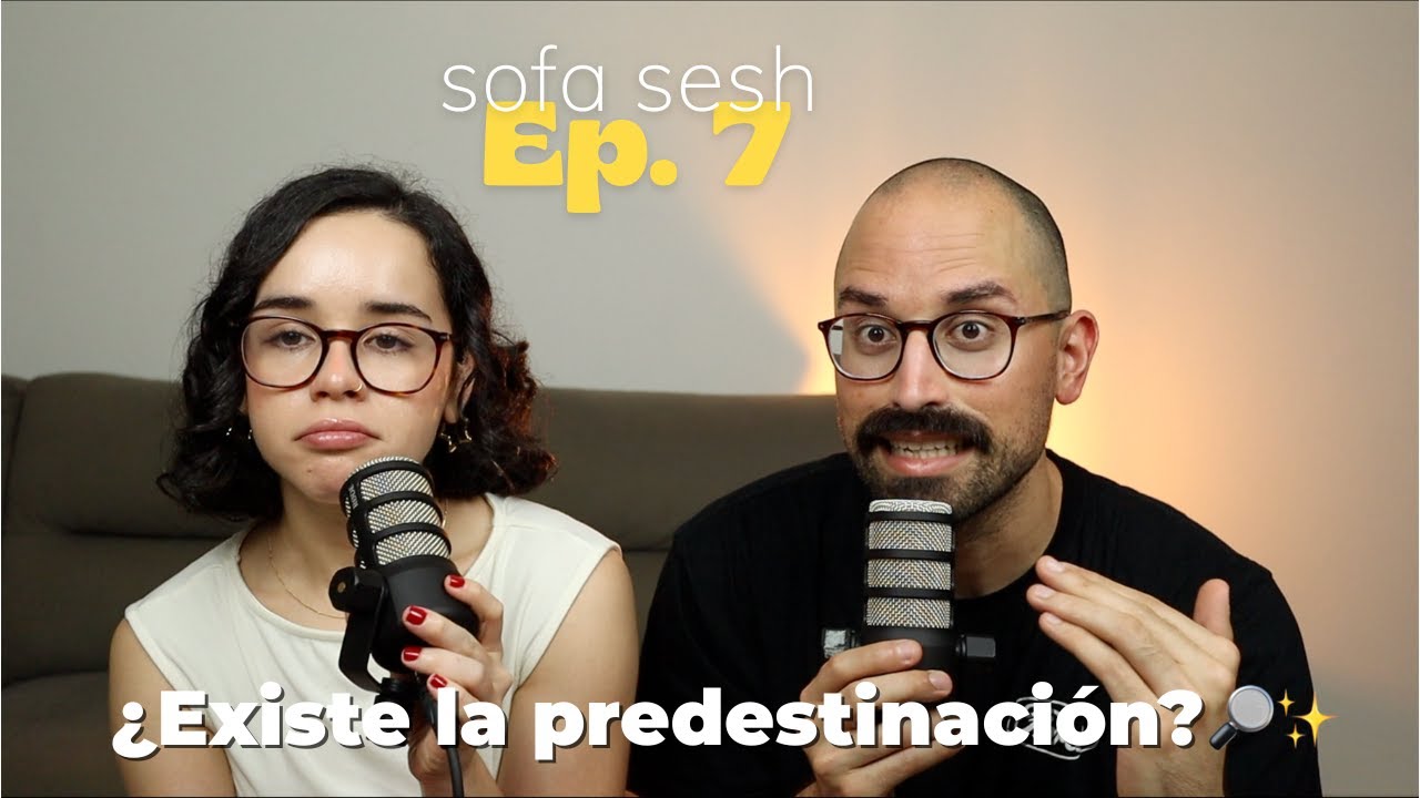 ¿Dios tiene favoritos? 💎 | ¿Predestinación o libre albedrio? | La Búsqueda Podcast - Sofa Session 7
