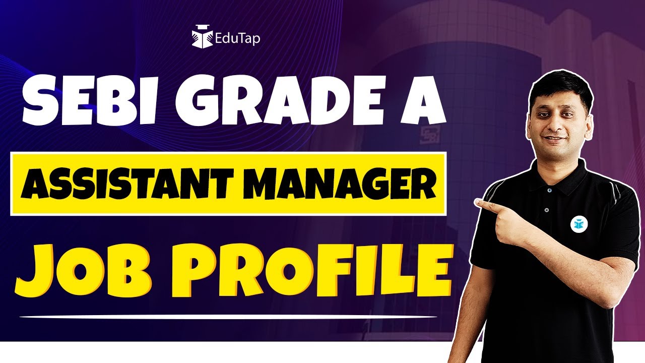 Job Profile of SEBI Officer | SEBI Assistant Manager Work | SEBI Departments | SEBI Grade A 2023