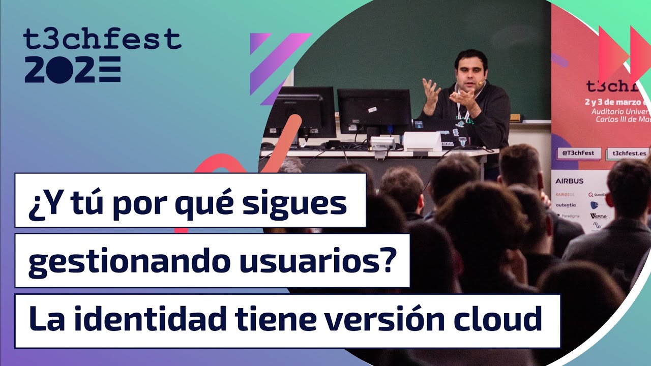 ¿Y tú por qué sigues gestionando usuarios? La identidad tiene versión cloud - T3chFest 2023