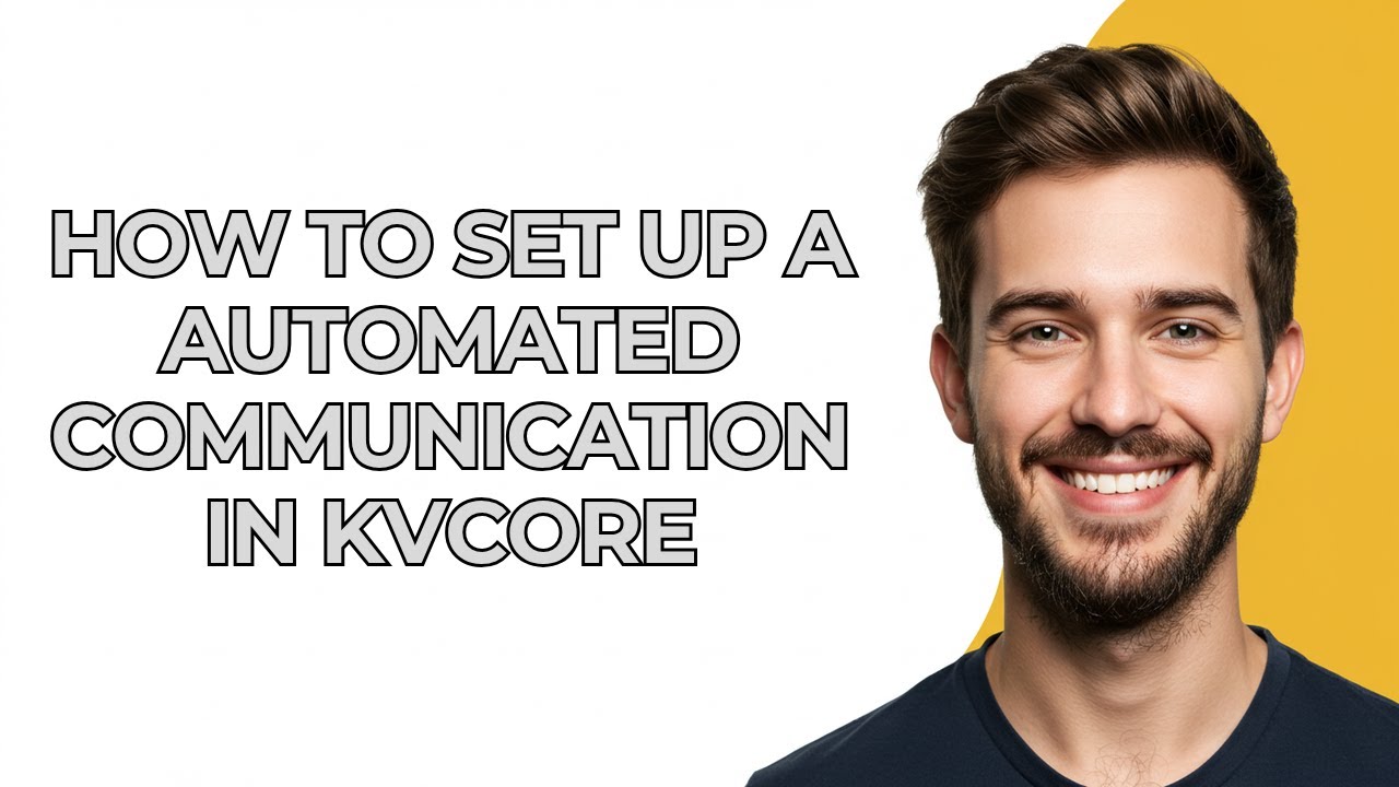 How to Set Up a Automated Communication In Kvcore - GUIDE!