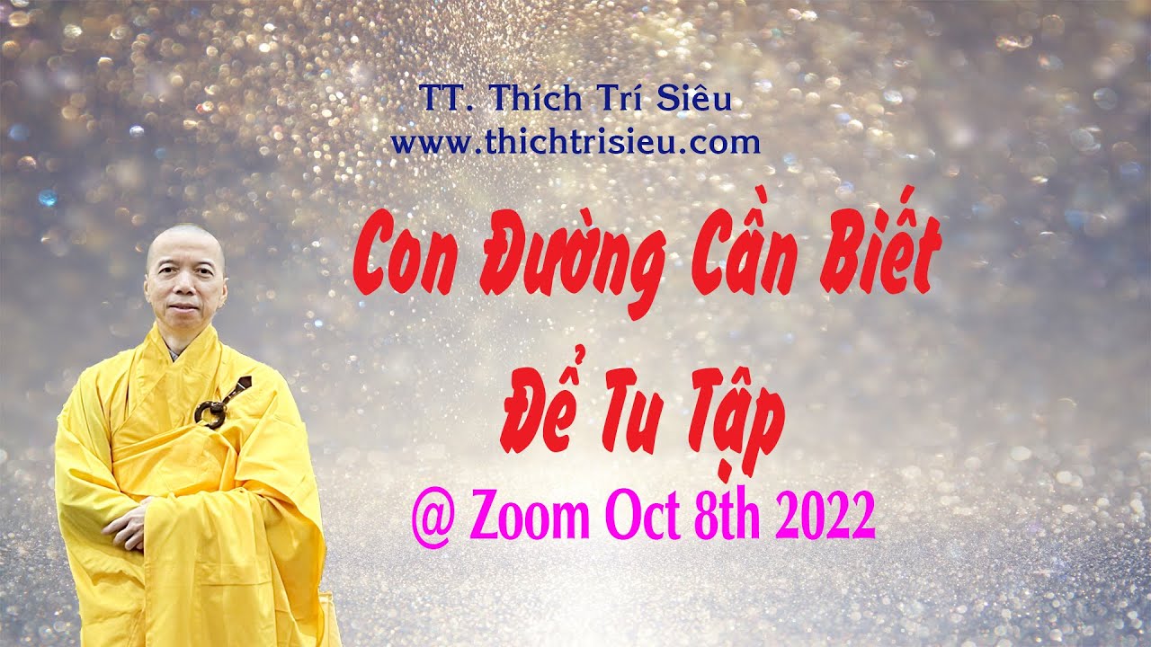 Con đường cần biết để tu tập - Thượng Tọa Thích Trí Siêu @ Zoom Oct 8th 2022