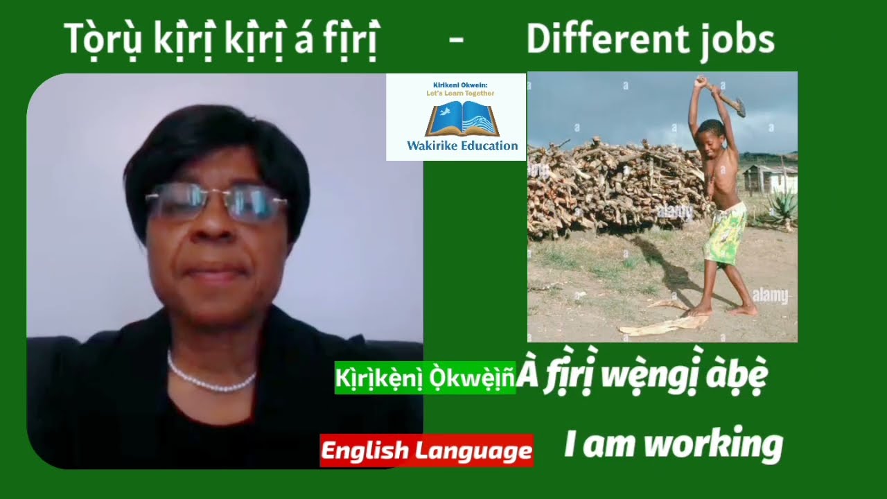 Wakirike Language - 22. Working (Different Jobs)