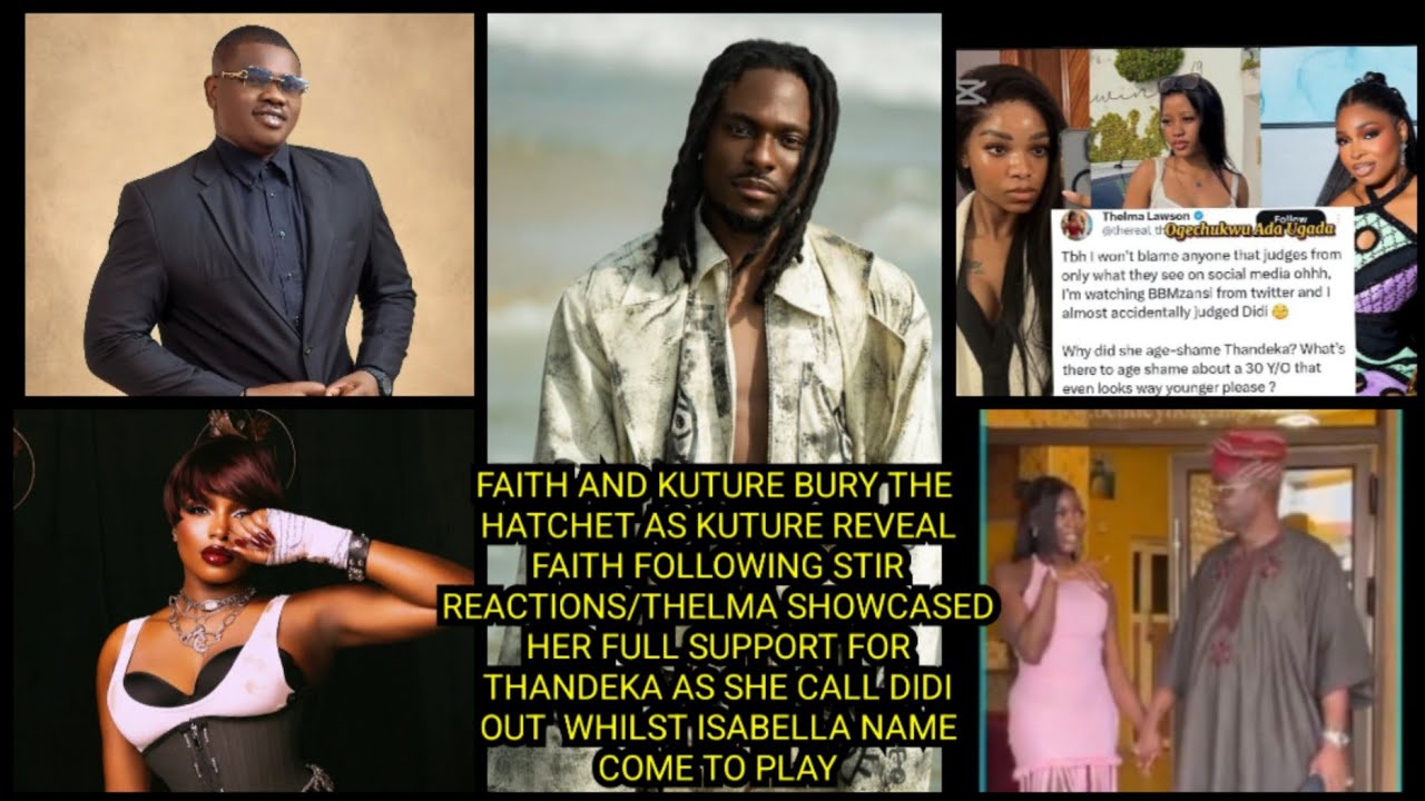 FAITH & KUTURE BU*RY THE HATCHET AS KUTURE REVEAL FAITH FOLLOWING STIR REACTIONS/THELMA & ISABELLA