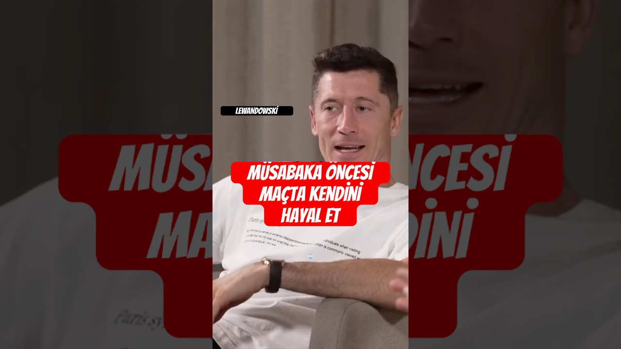 Ma&ccedil; &Ouml;ncesi İmgeleme Yapmanın Performansa Etkisi Var mı ? - Lewandowski #shorts #motivasyon #keşfet