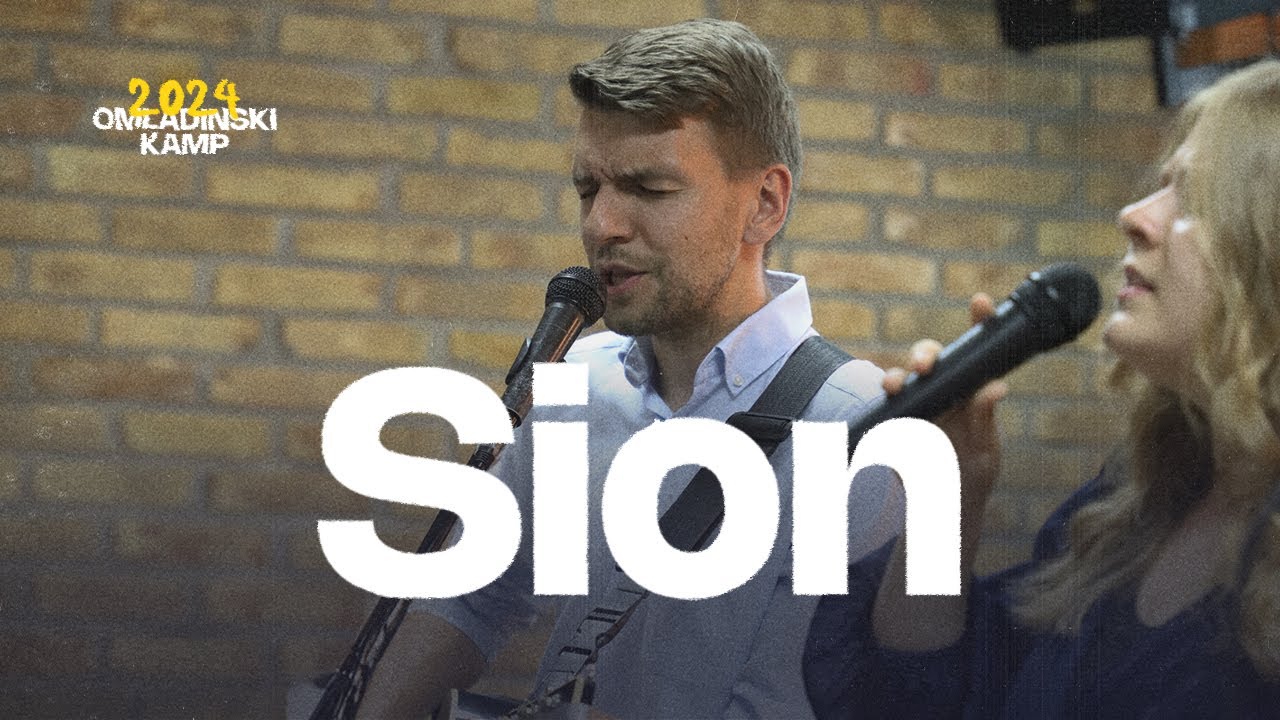 Sion - Slavljenje | Omladinski kamp 2024