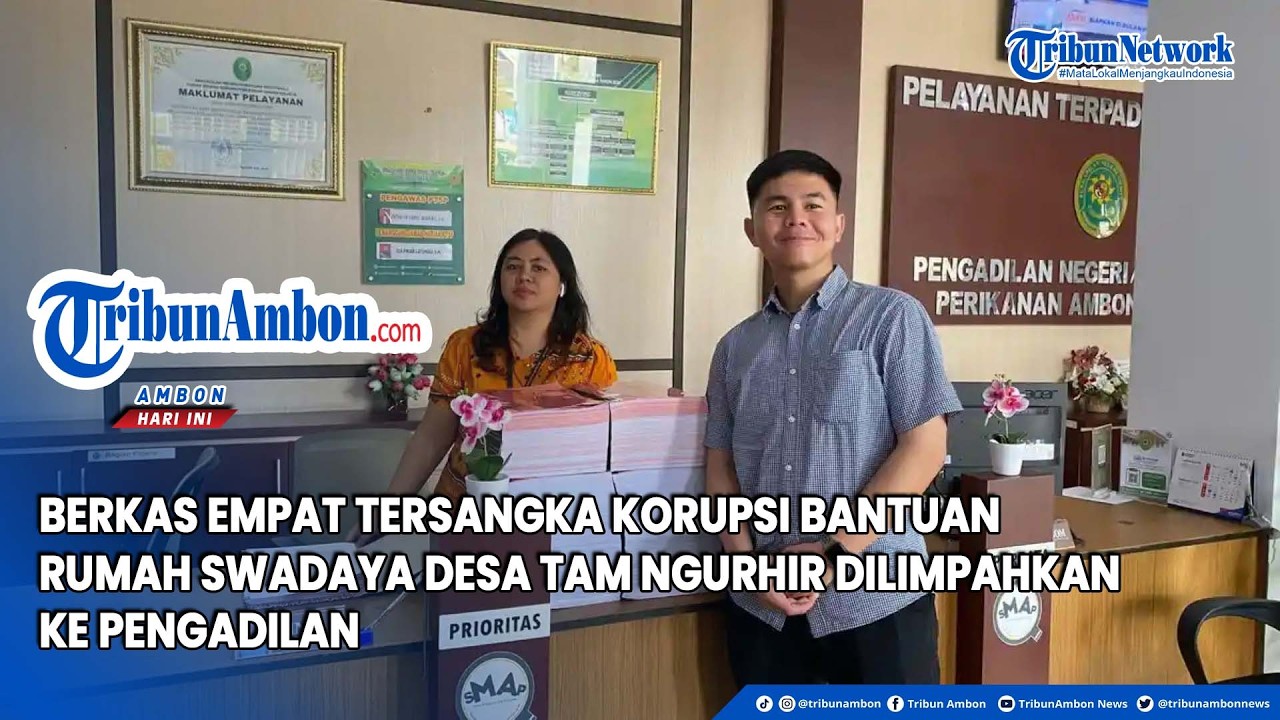 Berkas Empat Tersangka Korupsi Bantuan Rumah Swadaya Desa Tam Ngurhir Dilimpahkan ke Pengadilan