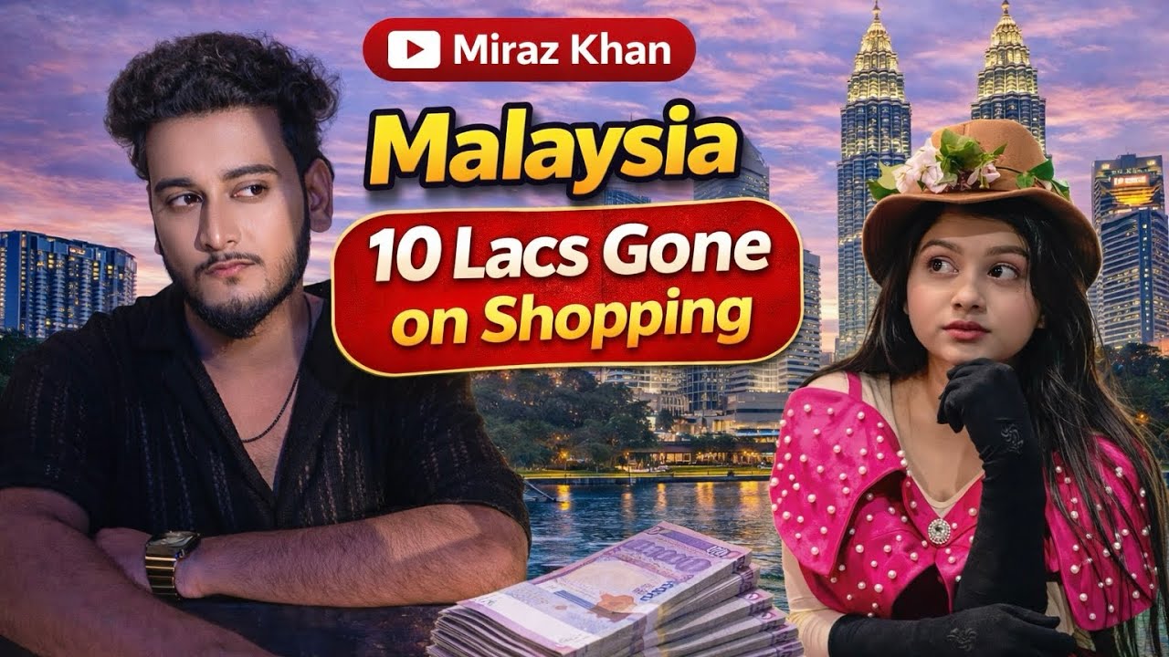 10 Lacs Gone On Shopping । Malaysia । Vlog-19 । MIRAZ KHAN । New Video 2026 