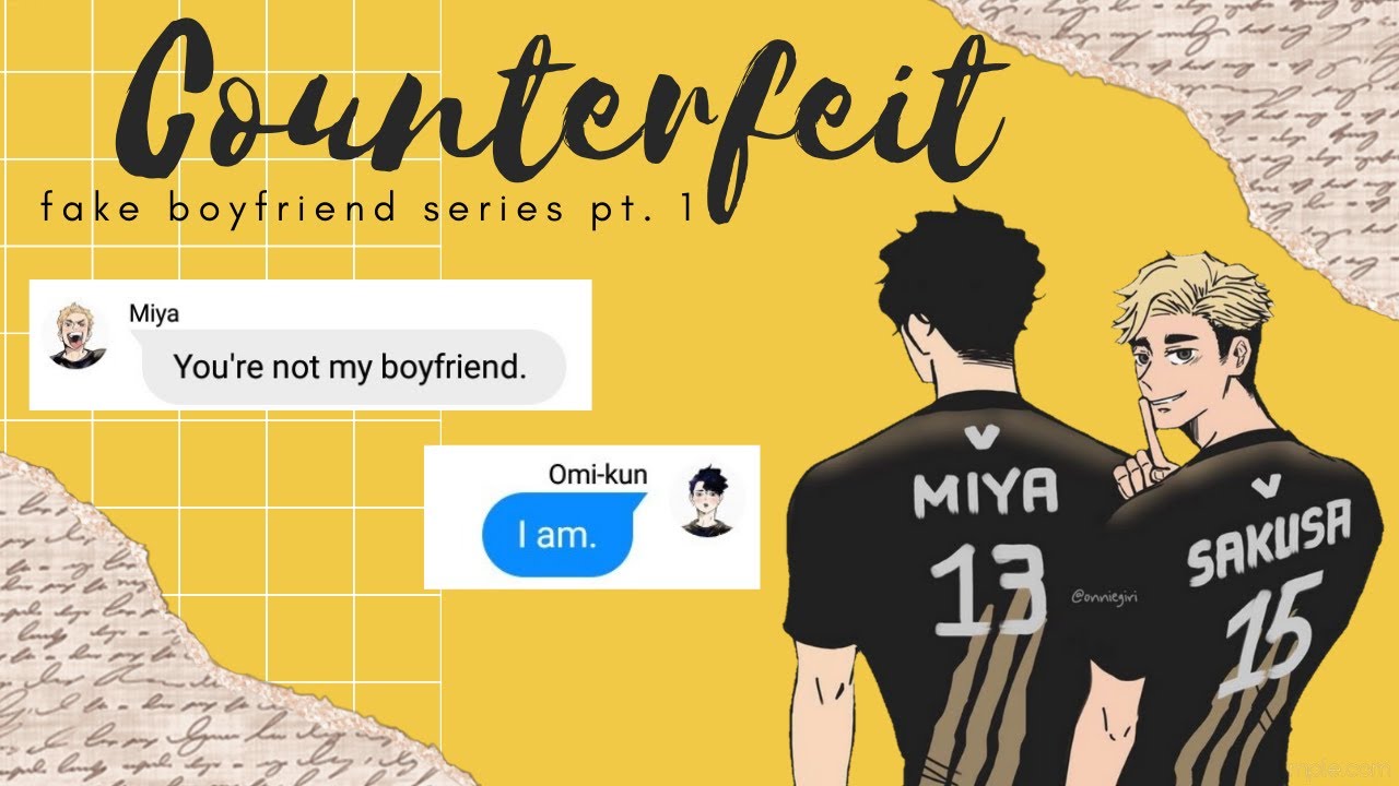 Counterfeit || SakuAtsu fake boyfriend series pt. 1 || 1K Special