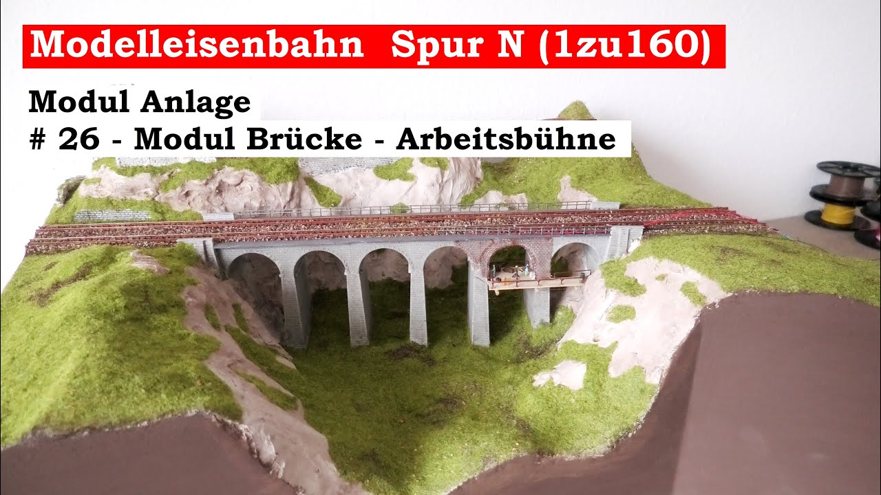 Modellbahn Spur N / 1zu160 - #26 - Modul Br&uuml;cke - Arbeitsb&uuml;hne (Tutorial)