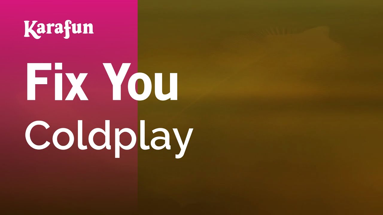 Fix You - Coldplay | Karaoke Version | KaraFun