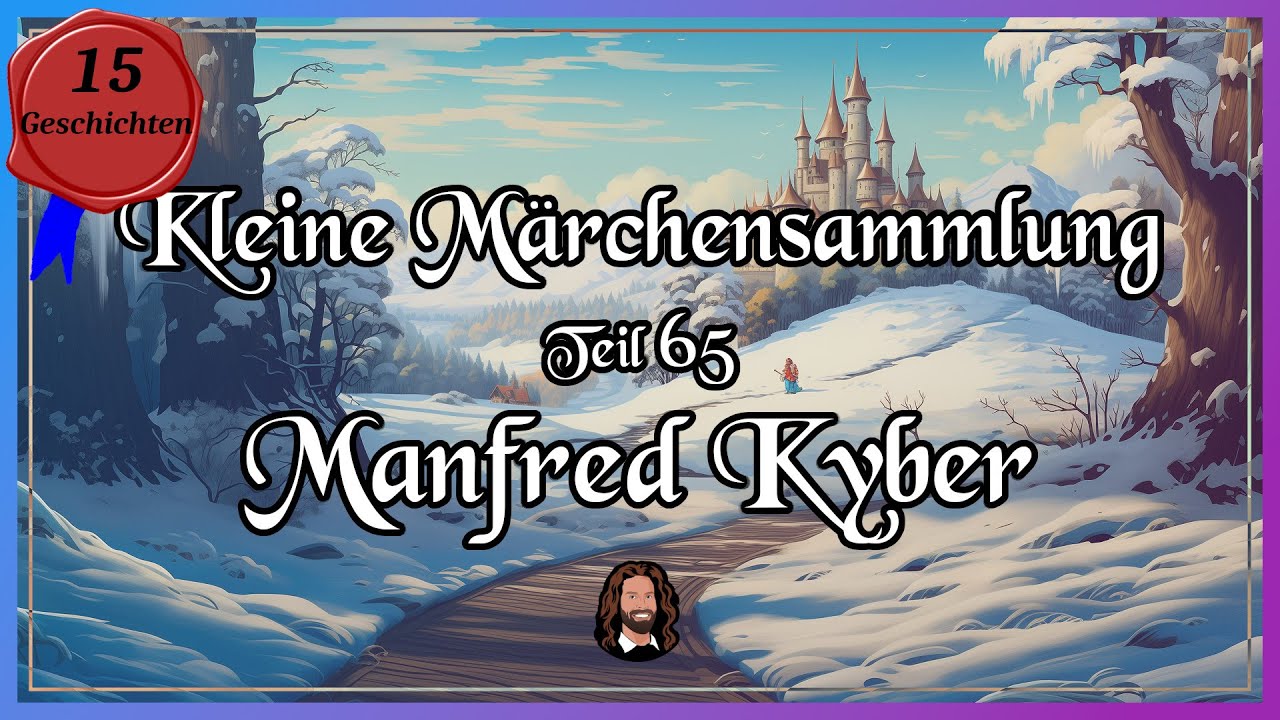 65. Märchensammlung - 15 tolle Geschichten von Manfred Kyber - Hörbuch zum Einschlafen & Träumen