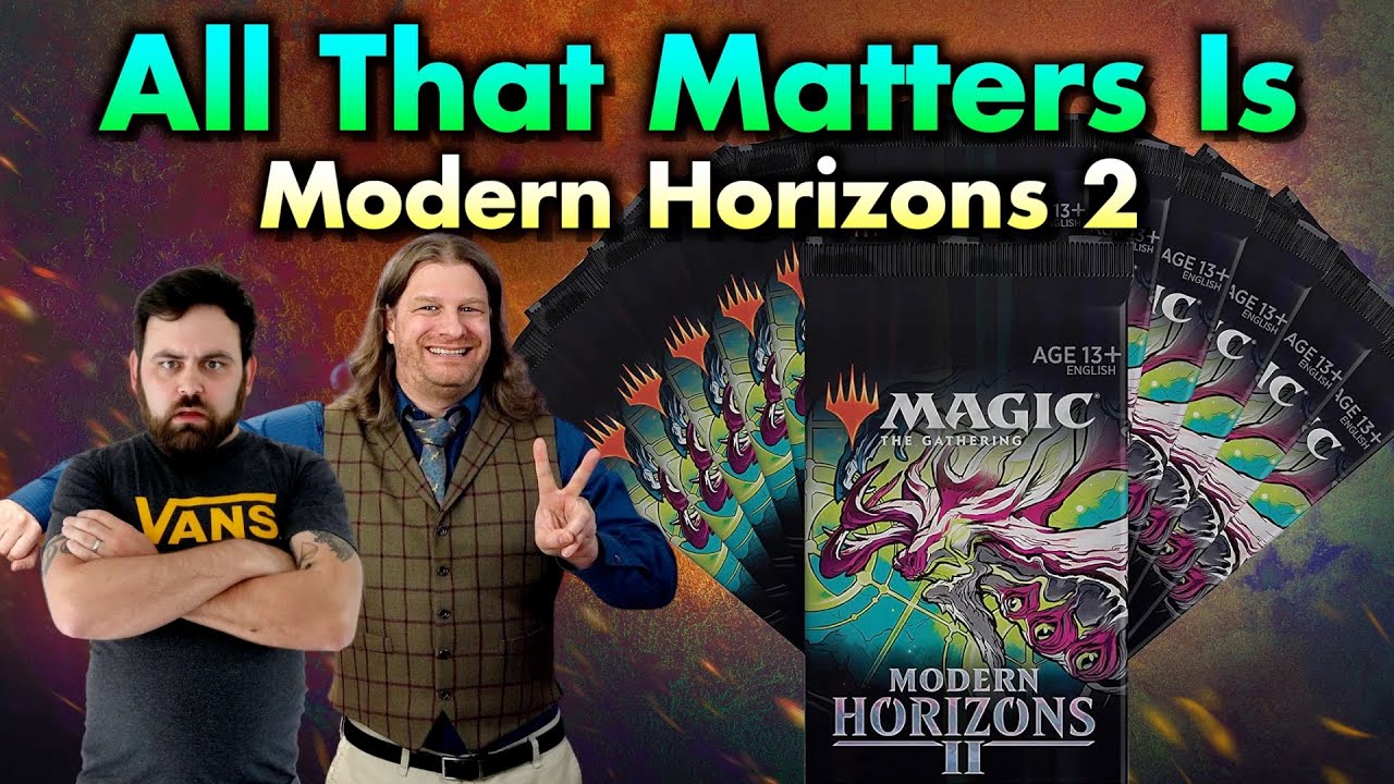 All That Matters Is Modern Horizons 2 | Dies To Removal Episode 33 | Magic: The Gathering