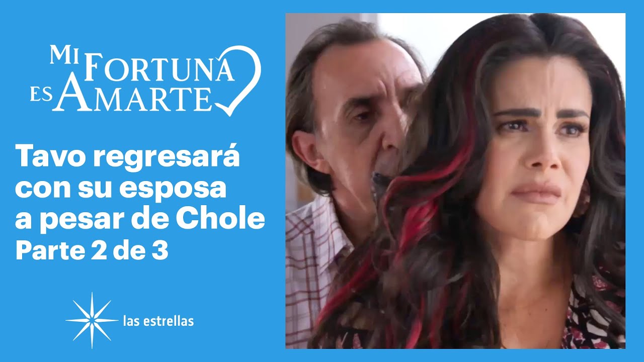 Mi fortuna es amarte 2/3: Tavo le dice a Chole que no merece ser la otra | C-12