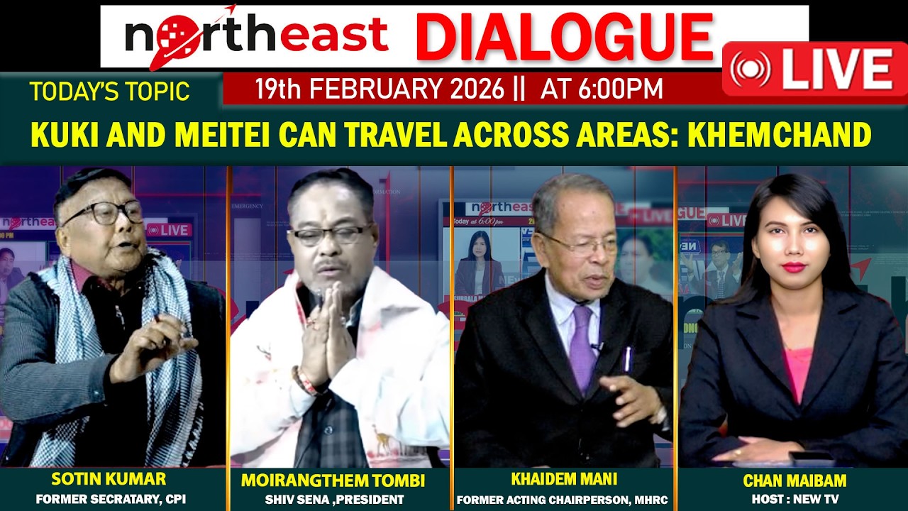 KUKI AND MEITEI CAN TRAVEL ACROSS AREAS : KHEMCHAND || ON NORTHEAST DIALOGUE 19|02|26[LIVE]