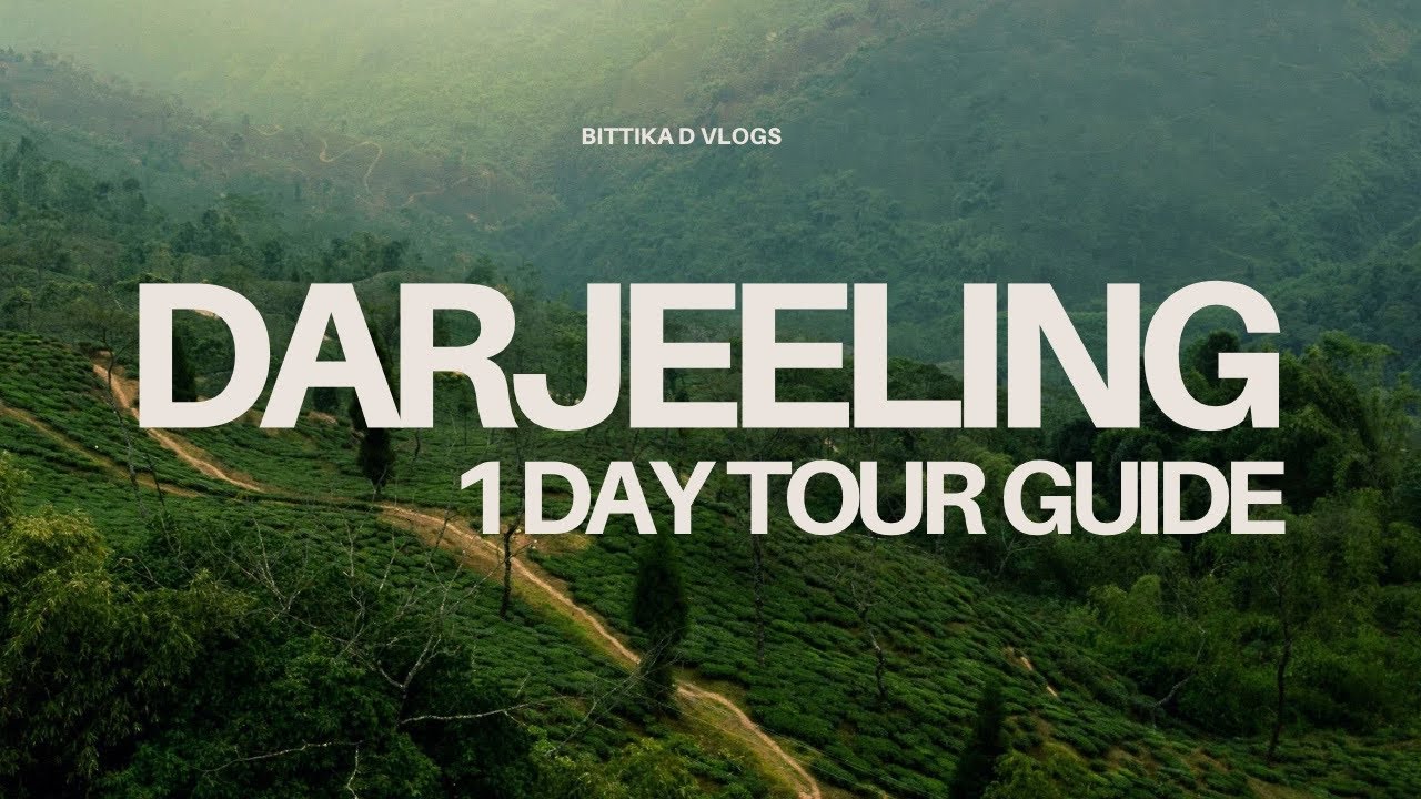 Darjeeling day trip itinerary– one day tour local experience | Darjeeling Tour 