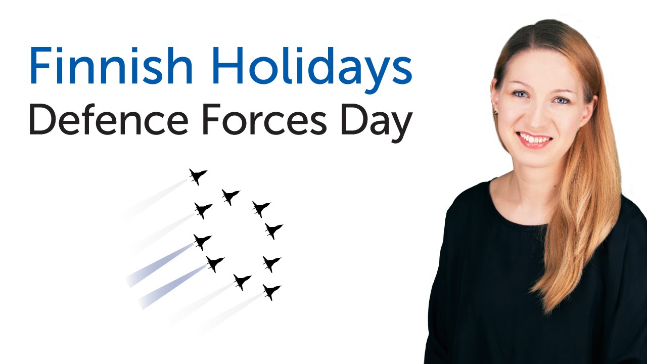 Finnish Holidays - Defense Forces Day - puolustusvoimain lippujuhlan päivä