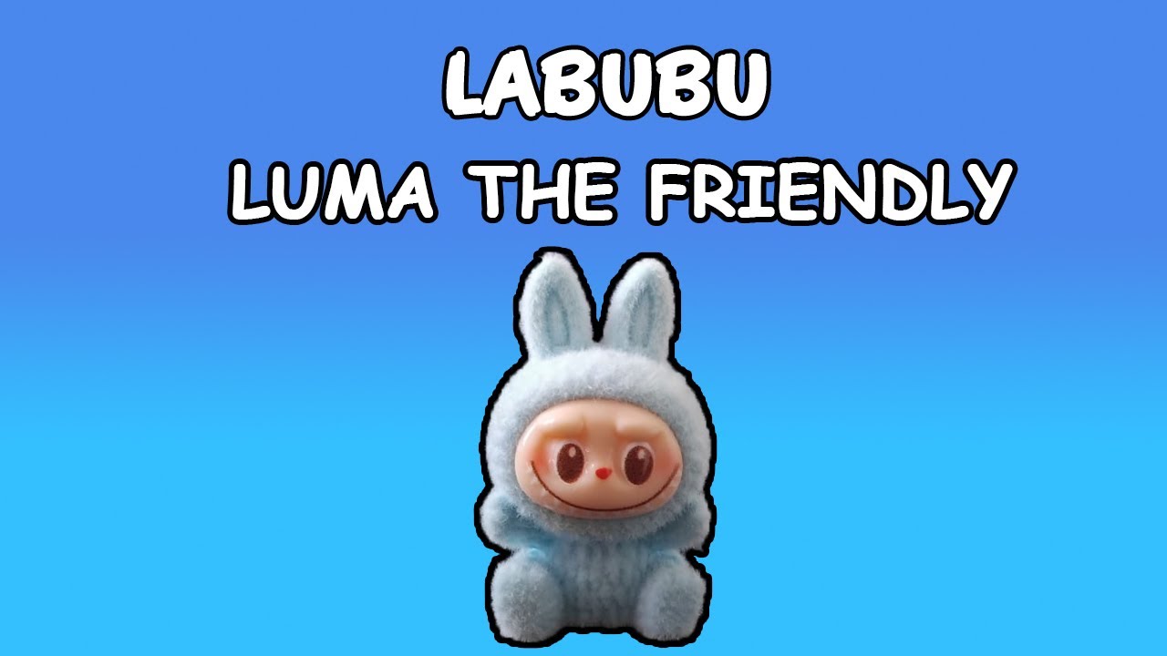 Labubu : Luma the friendly