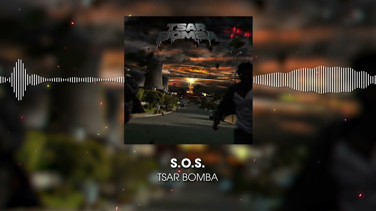 Tsar Bomba- S.O.S.