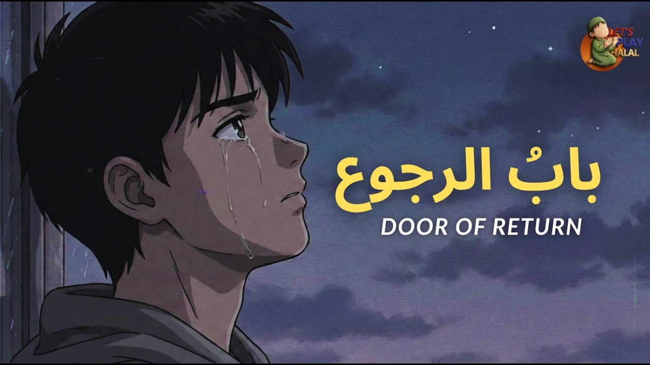 Door Of Return | Emotional Islamic Nasheed 2026 | Tauba Vibes | Lets Play Halal