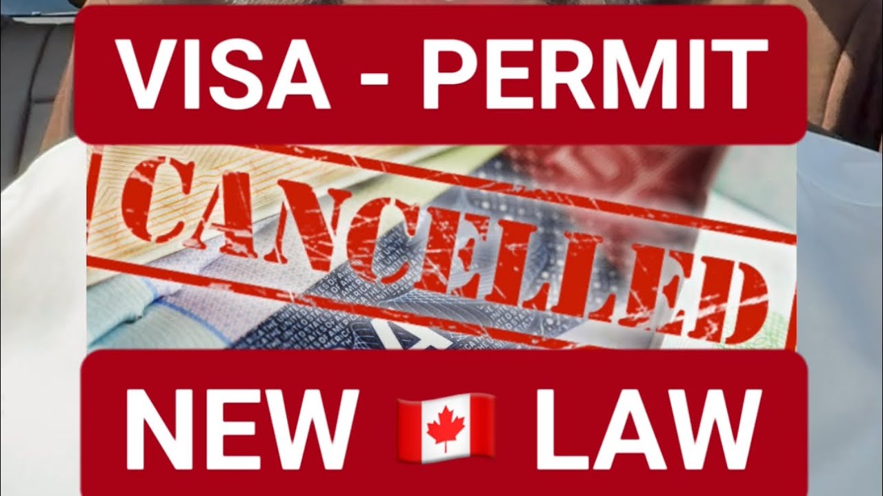 New 🇨🇦 Law to Cancel Visa and Permits