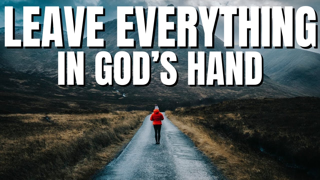 Trust God to Work It Out | Trust in His Protection (Christian Motivation)
