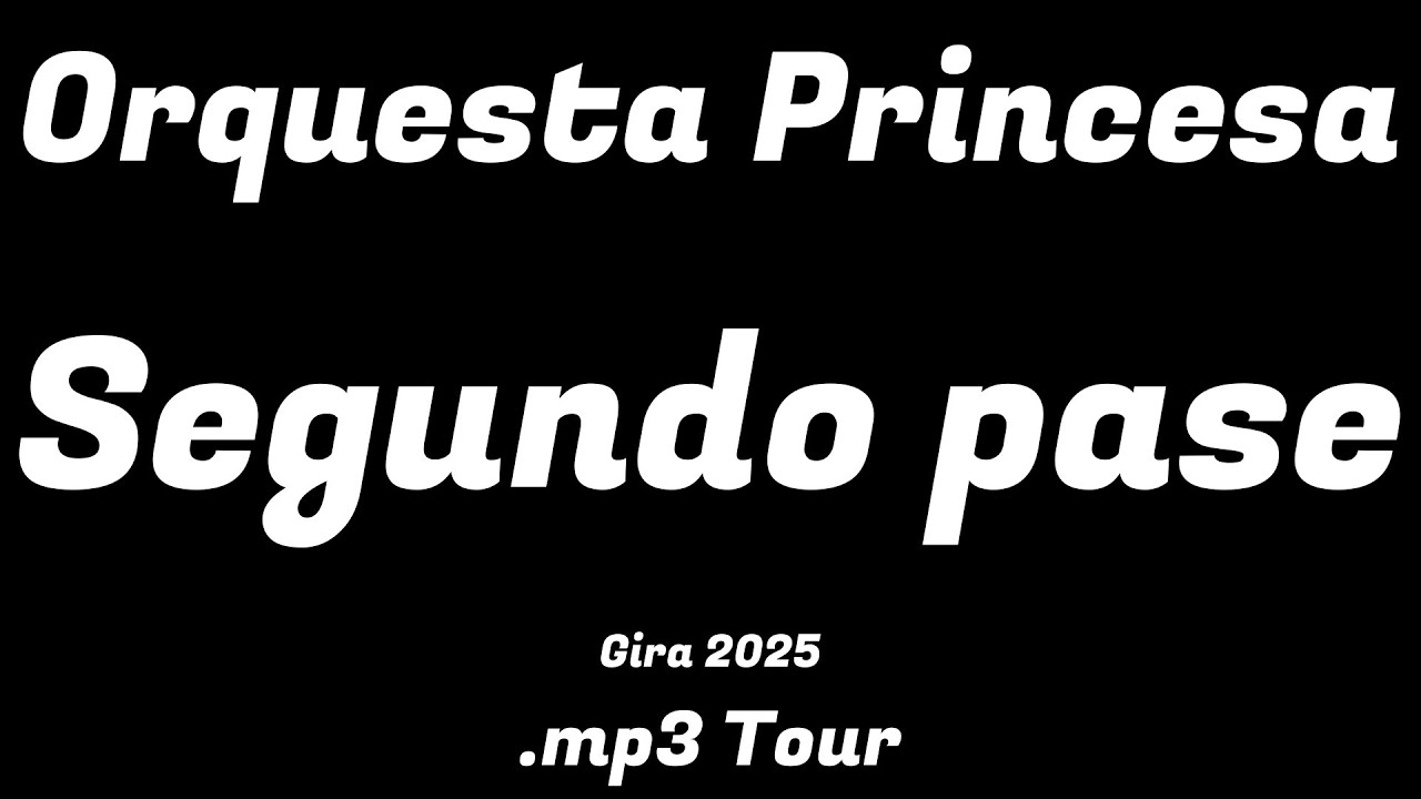 Orquesta Princesa | Gira 2025 | .mp3 Tour | Segundo pase