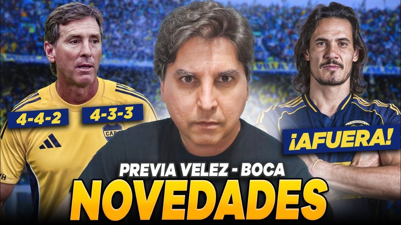 LAS NOVEDADES DE BOCA HOY! 🚨 CUÁNDO VUELVE CAVANI - EQUIPO CONFIRMADO - PREVIA VELEZ-BOCA 