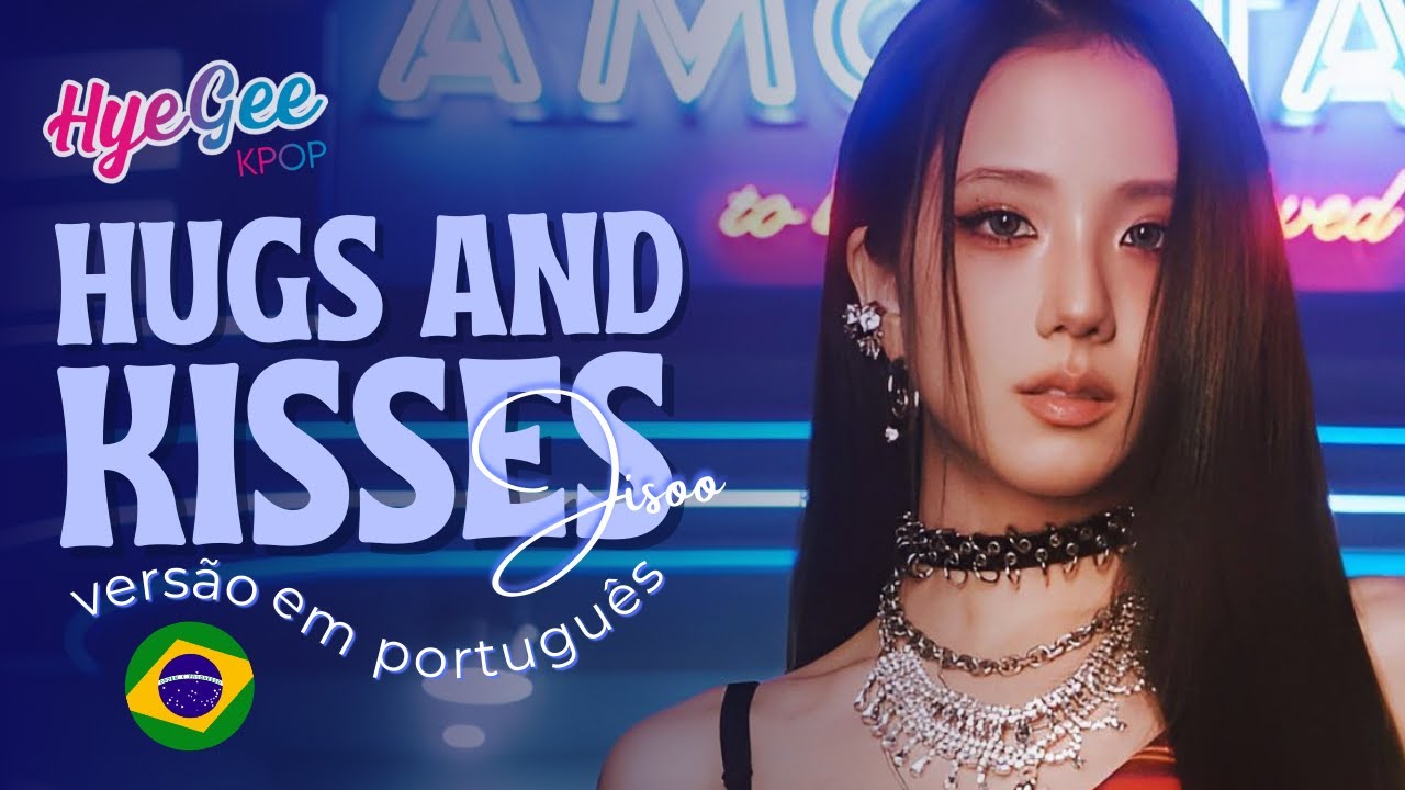 JISOO - HUGS AND KISSES | VERSÃO COVER EM PORTUGUÊS | ADAPTAÇÃO | LEGENDADO | PT - BR