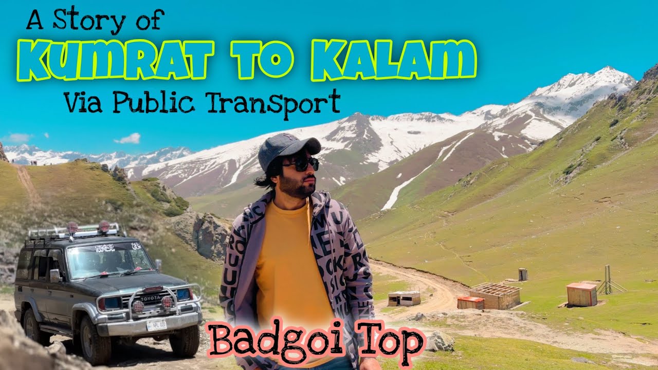 Kumrat to Kalam Valley Via Public Transport | via Badgoi Top | Kumrat to Kalam Jeep Expense | Mr Top