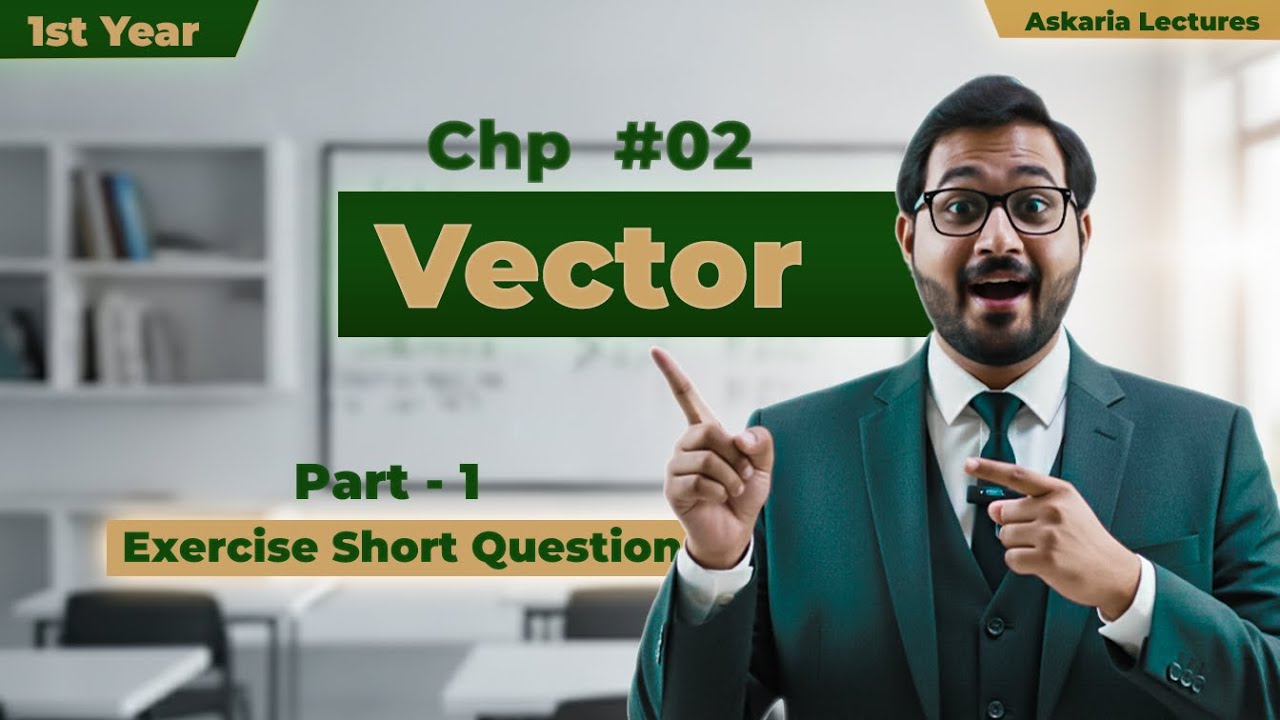 Physics -11th Year | CH #02 | Exercise Short Question - Part 1 | Lec #05 | Talha Arif