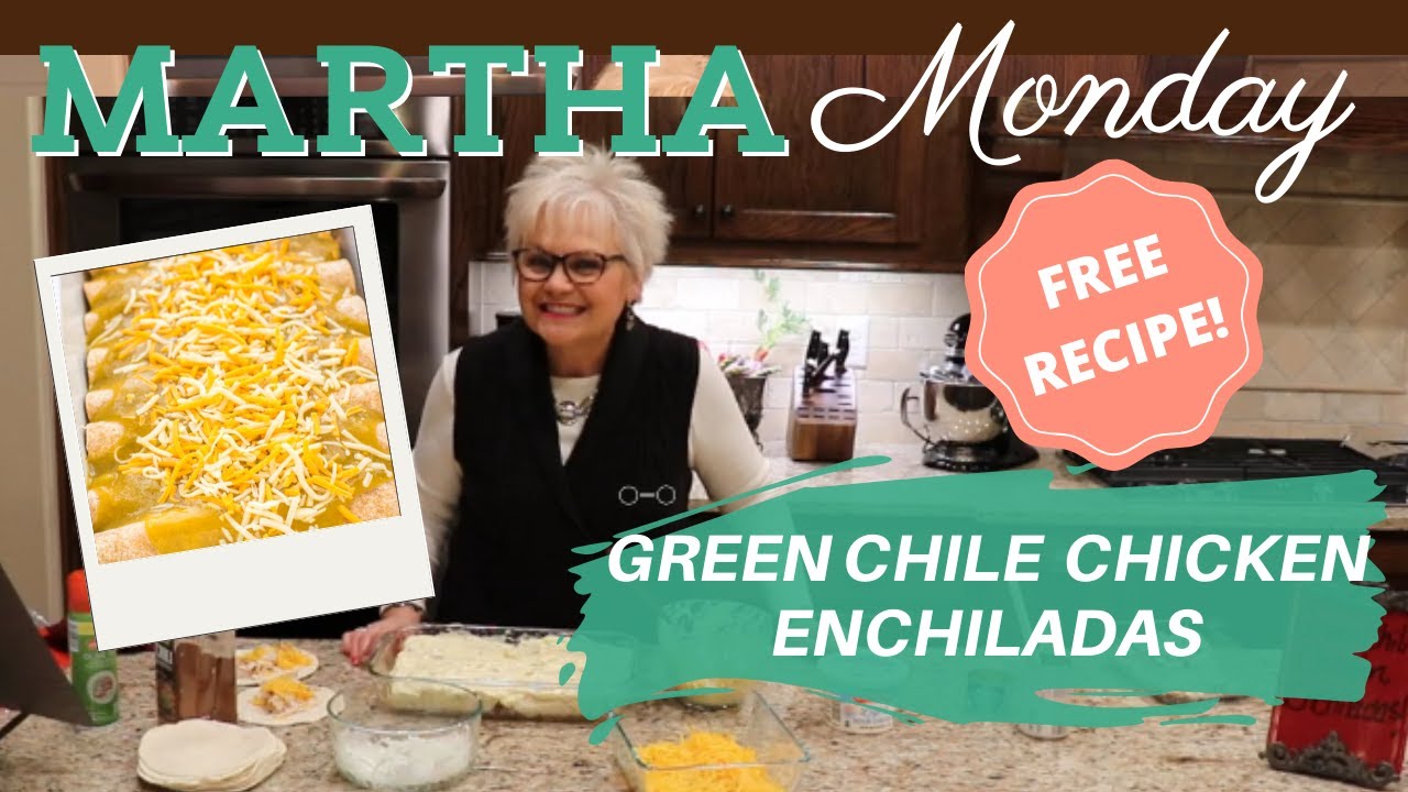 Martha Monday: Serving Up Green Chile Chicken Enchiladas! | Cross My Heart Ministry