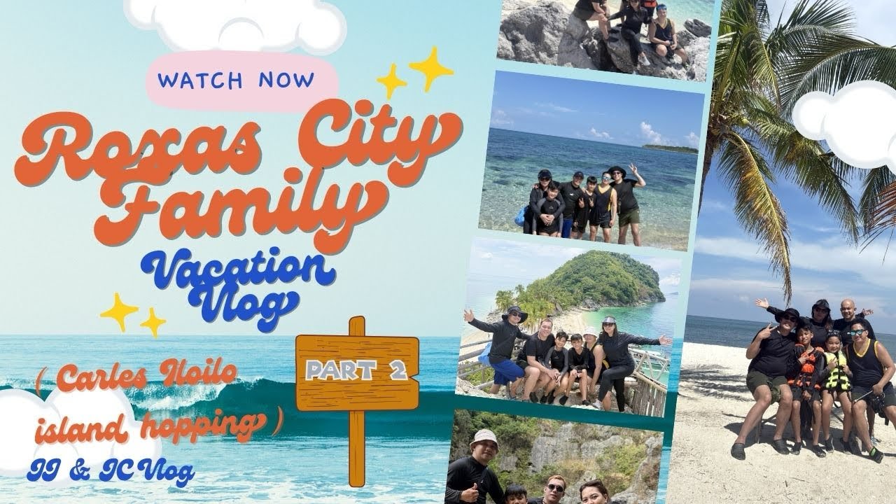 ROXAS CITY VACATION WITH FAMILY | GIGANTES ISLAND CARLES ILOILO Part  2