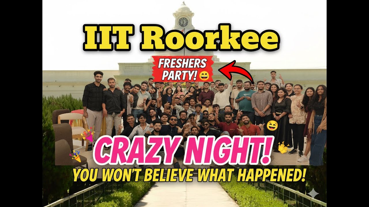🔥 IIT Roorkee Freshers Party 2025 | You Won’t Believe the Vibes! 🎉