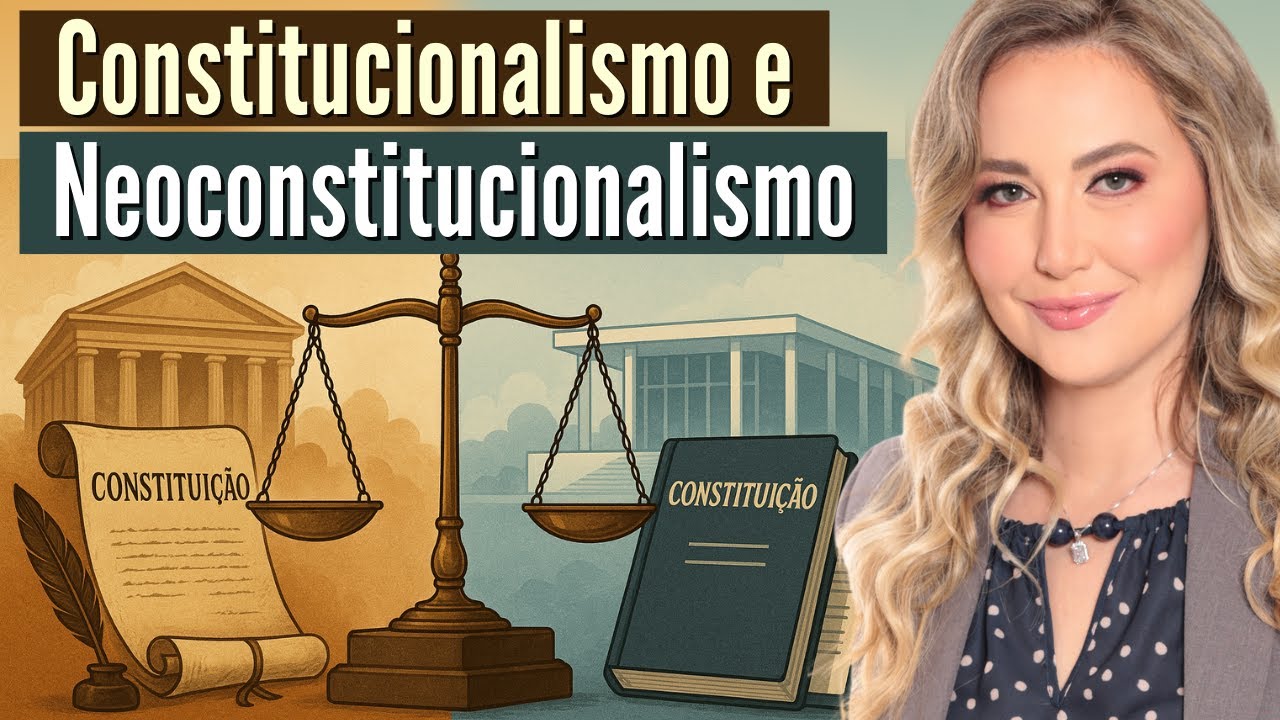 Constitucionalismo e Neoconstitucionalismo | Antigo e Moderno | Brasil e Mundo | D. Constitucional