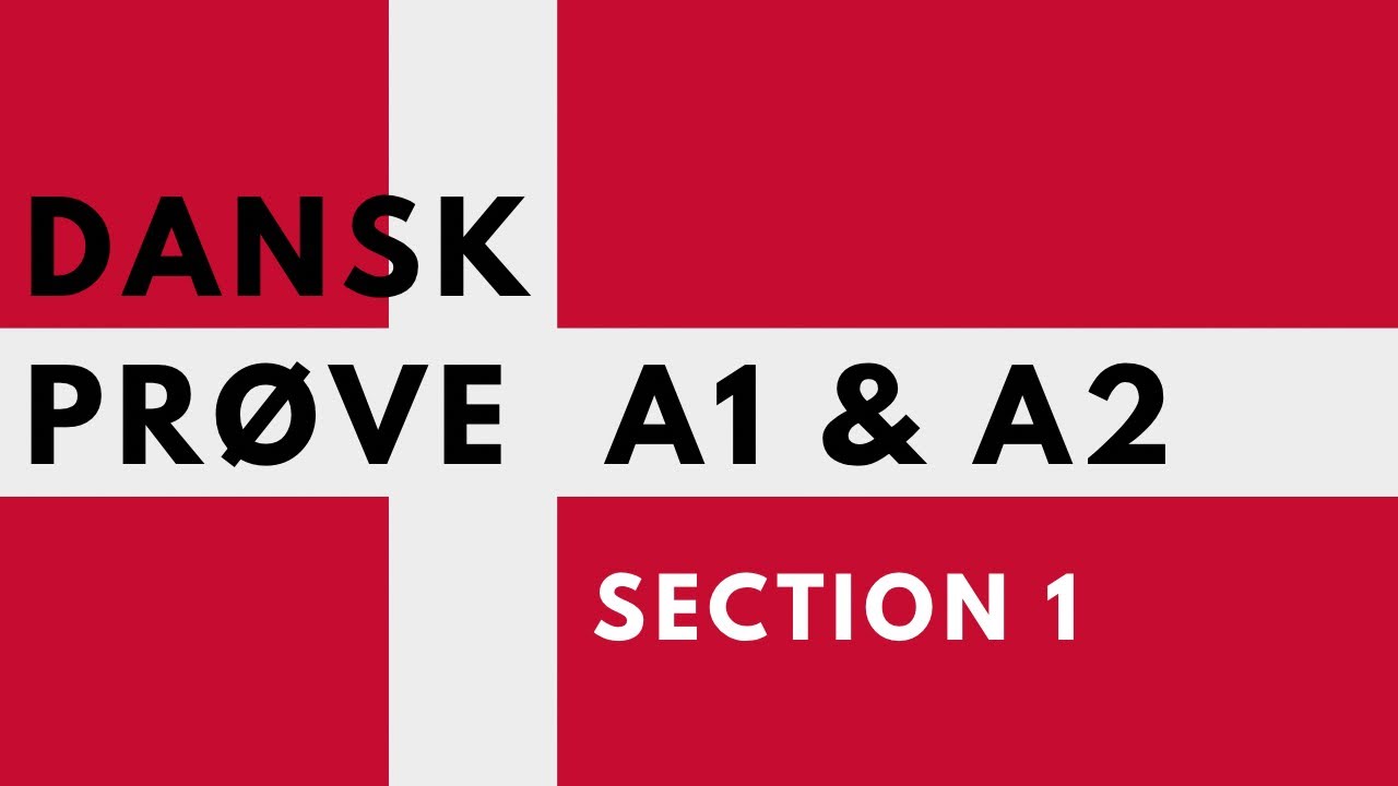 A1 & A2 DANISH EXAM SAMPLE QUESTIONS
