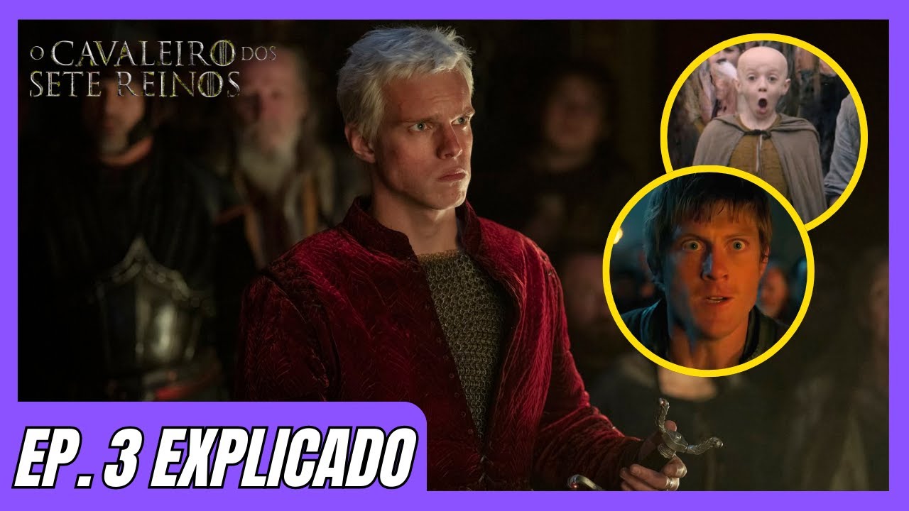 O CAVALEIRO DOS SETE REINOS - EP. 3 EXPLICADO - E Esse Plot Twist Final?? + Detalhes de Westeros
