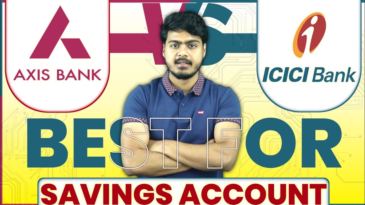 AXIS vs ICICI Bank Savings Account Comparison | Icici vs axis best for savings account