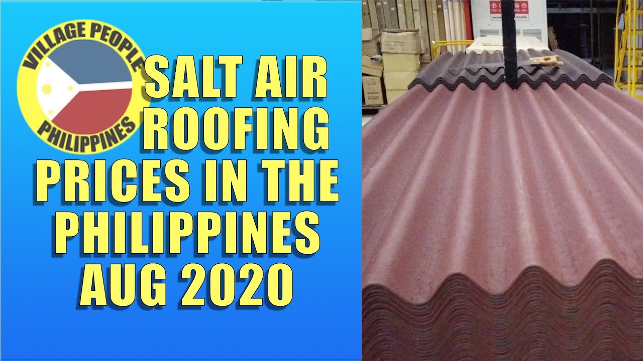Salt Air Roofing Prices In The Philippines. Aug 2020.