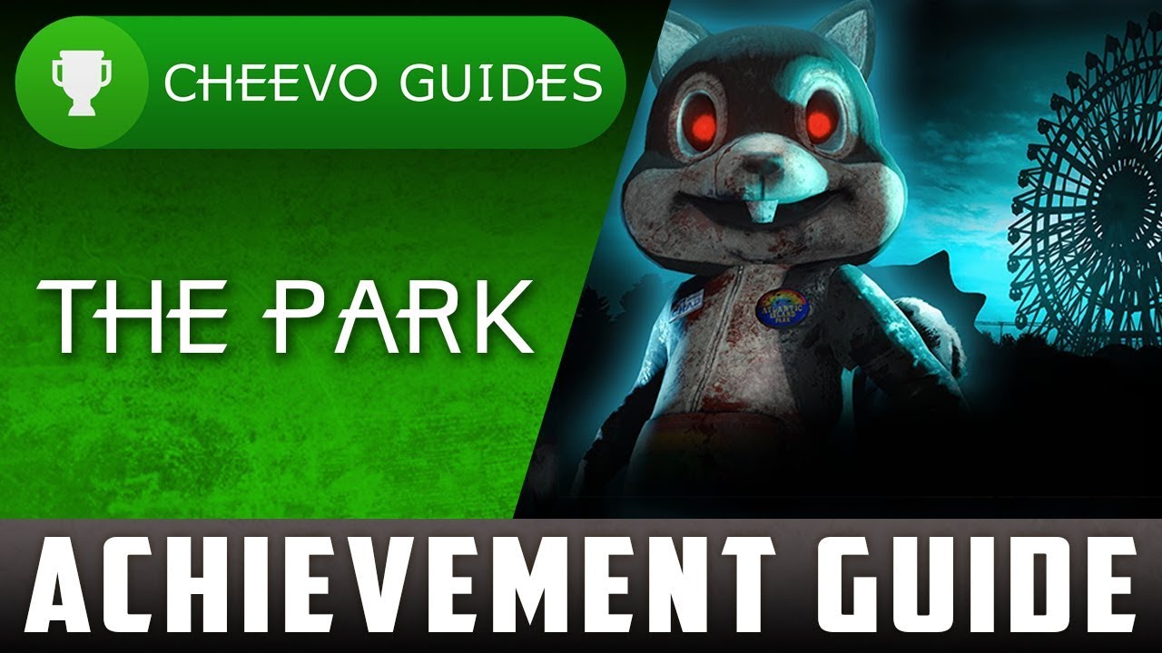The Park - Achievement / Trophy Guide - 100%