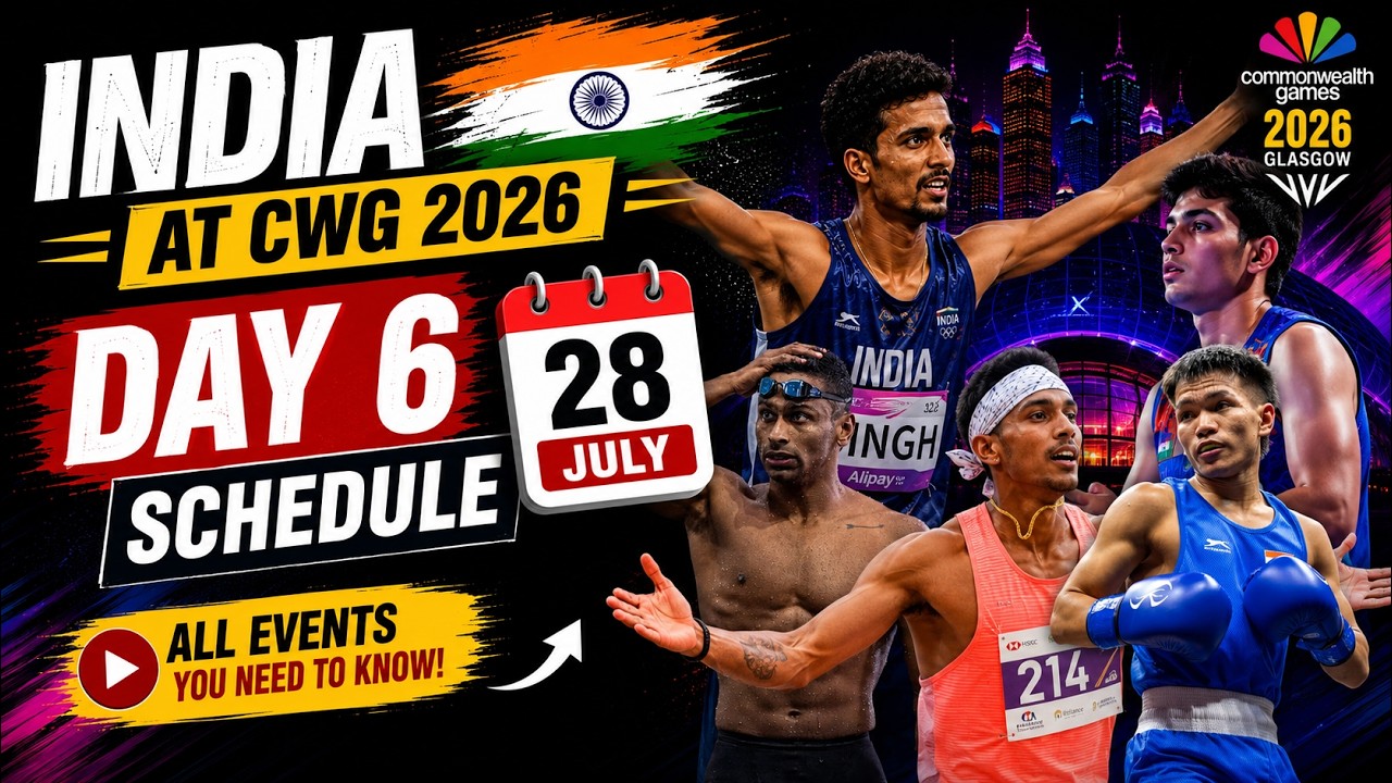 Commonwealth Games 2026 : जानिए CWG 2026 में India का Day 6(28 July) का Full Schedule | IST Timings|