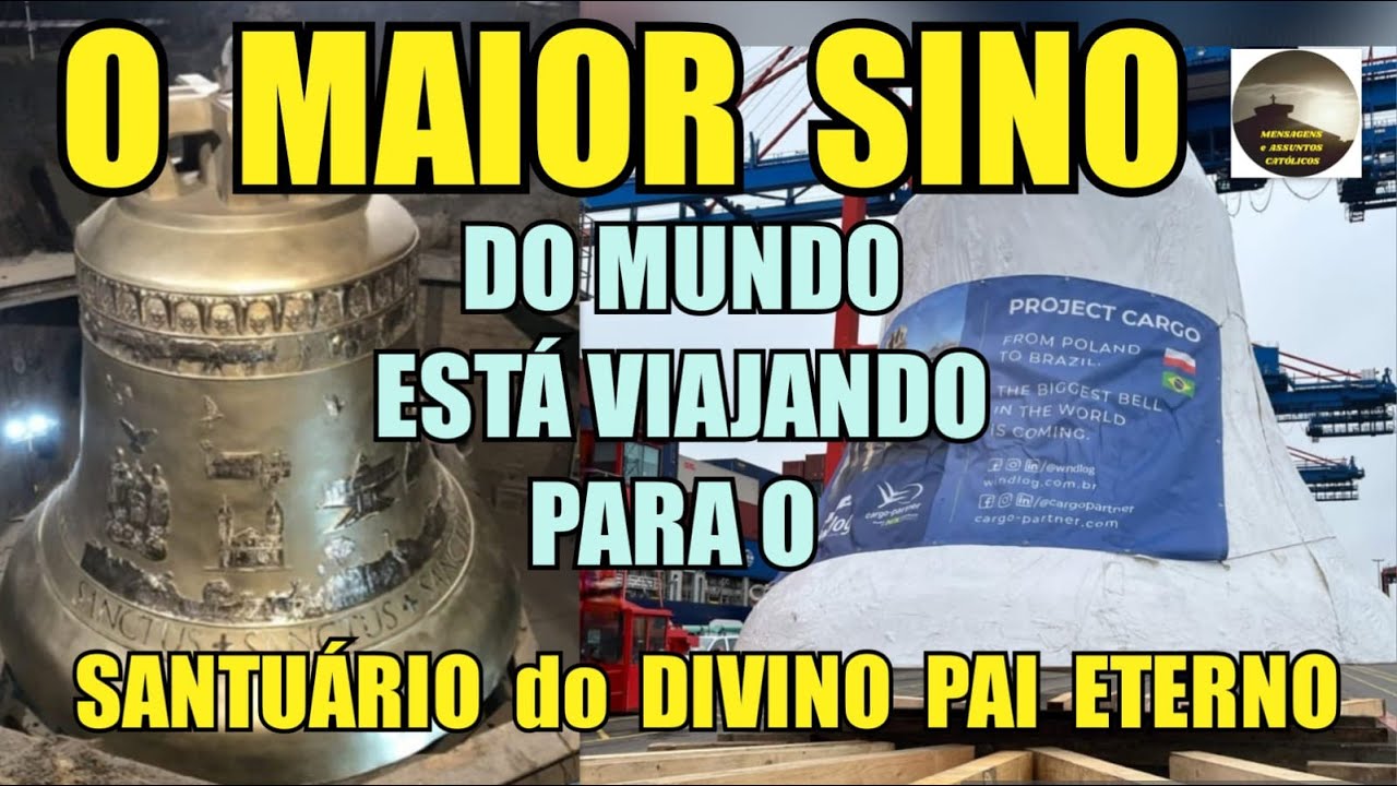 Você sabe onde está o Maior Sino do Mundo que está vindo para o Santuário do Divino Pai Eterno?