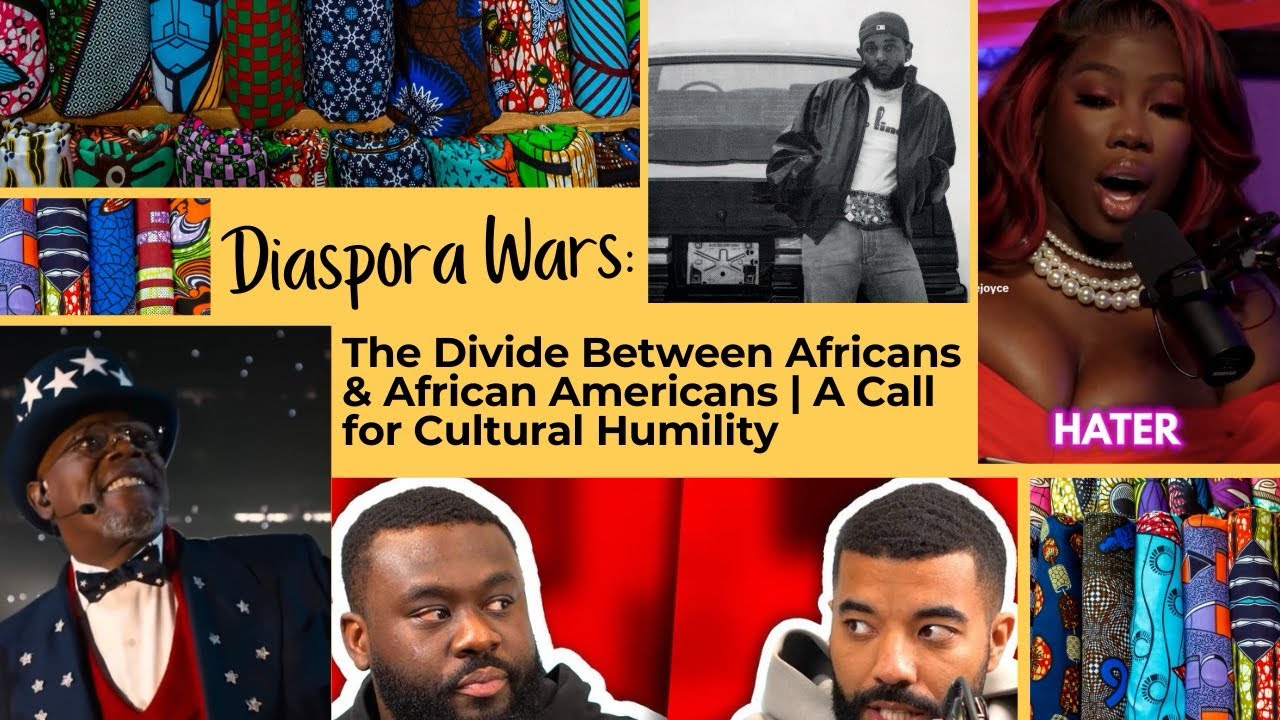 Diaspora Wars: The Divide Between Africans & Black Americans | A Call for Cultural Humility