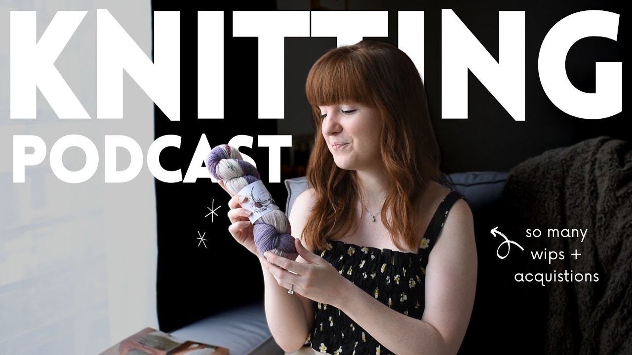 Well-Loved Knitting Podcast: V-Neck Sweater, Camisoles, Lovely Skeins & Kits (003)