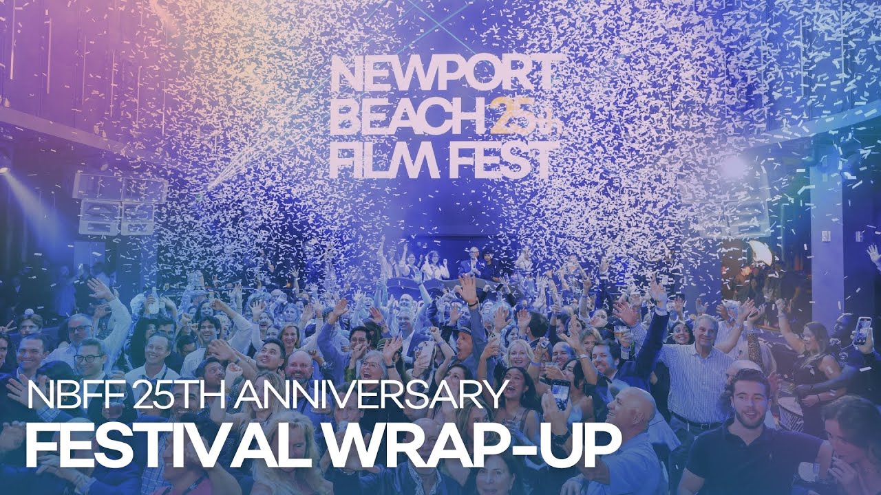 Festival Wrap-Up | Newport Beach Film Festival 25th Anniversary