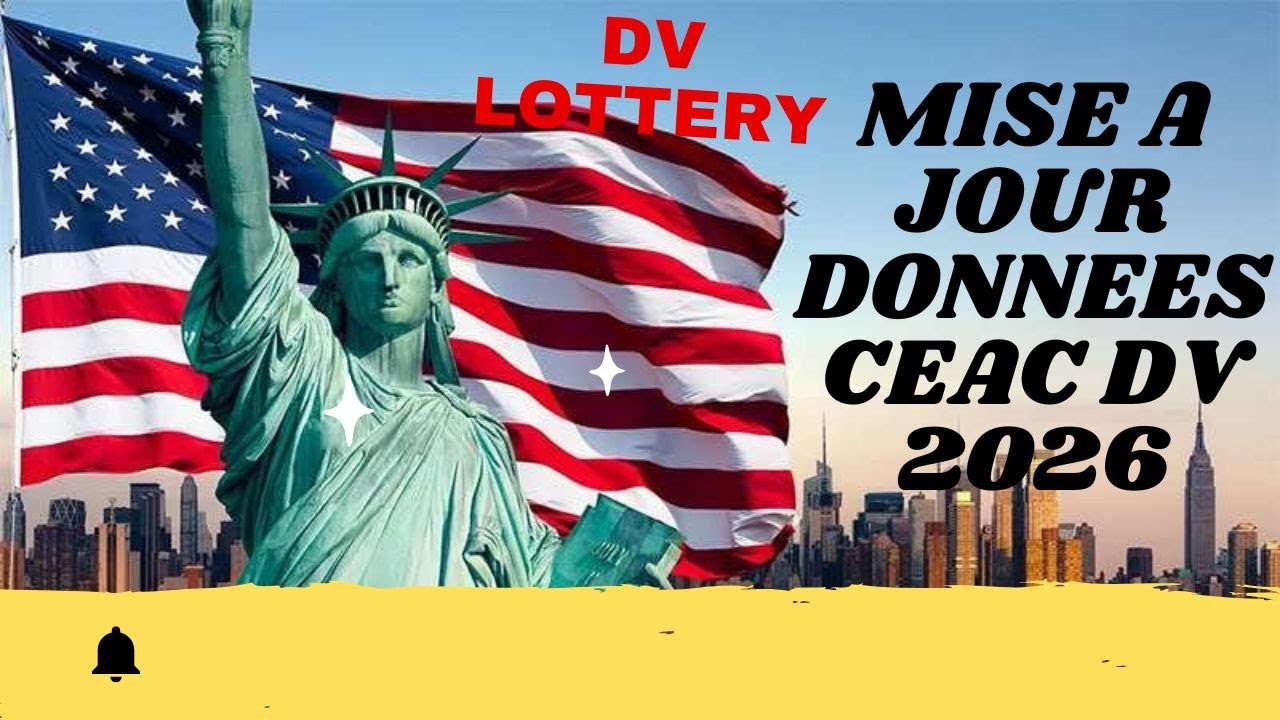 EXCLUSIVITE, MISE A JOUR DONNEES CEAC DV LOTTERY 2026