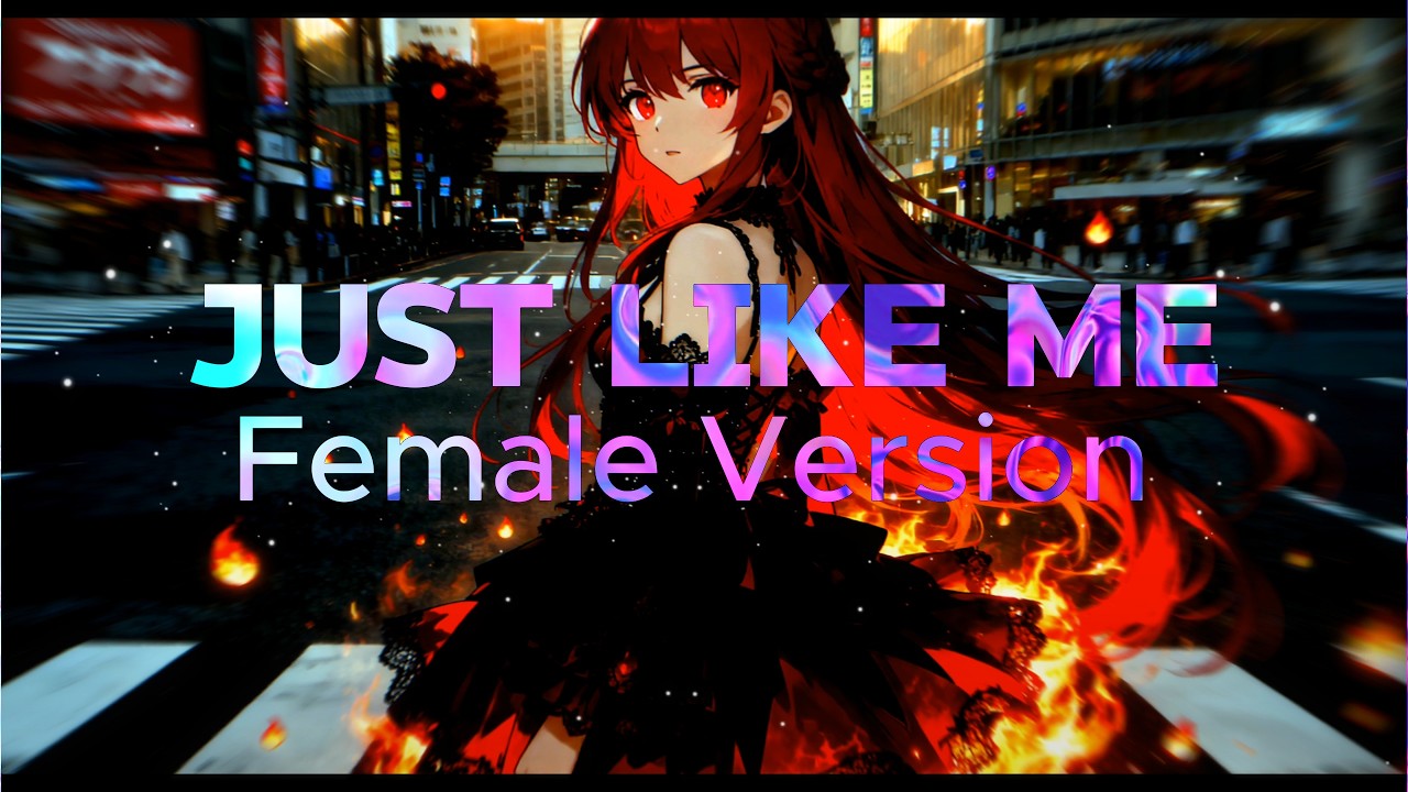 Nightcore - Just Like Me (Female Version) | Emotional Nightcore Lyrics