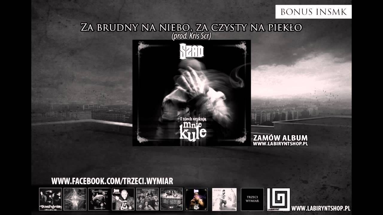 Szad Akrobata (Trzeci Wymiar) - Za brudny na niebo, za czysty na piekło prod. Kris Scr (bonus INSMK)