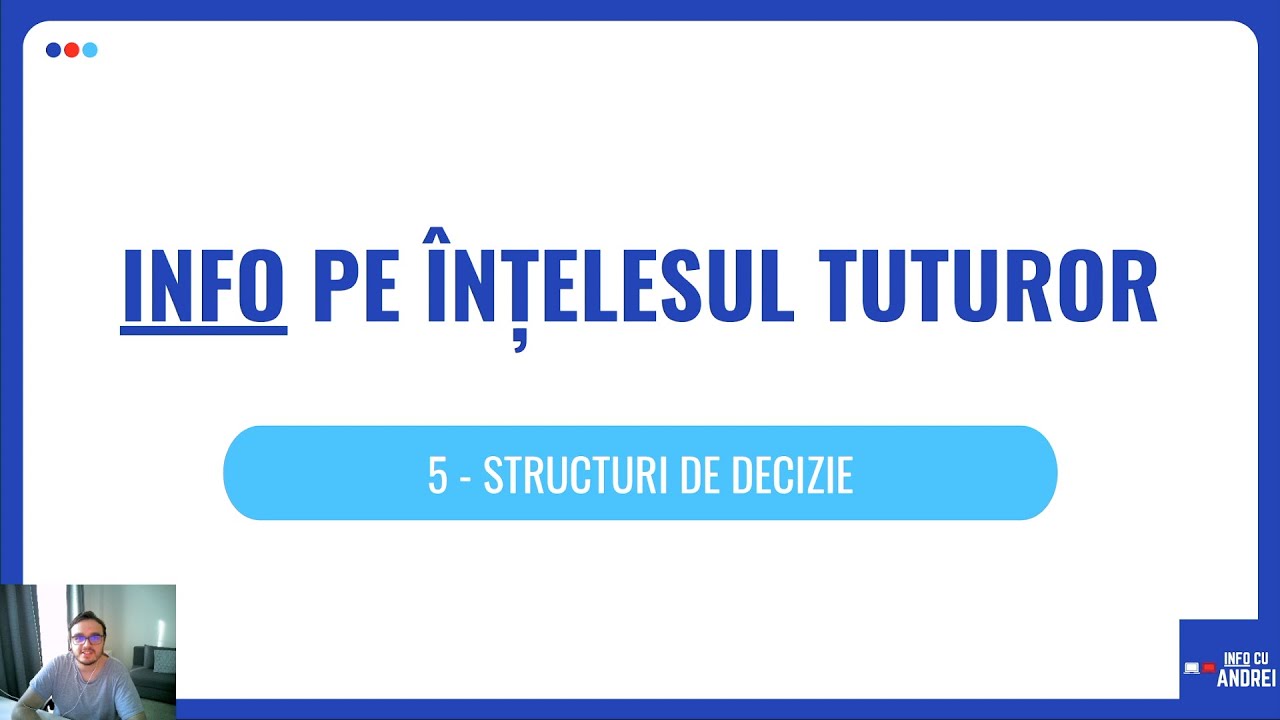 Info pe Înțelesul Tuturor | 05 - Structuri de Decizie